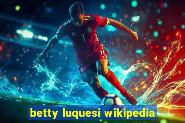 betty luquesi wikipedia